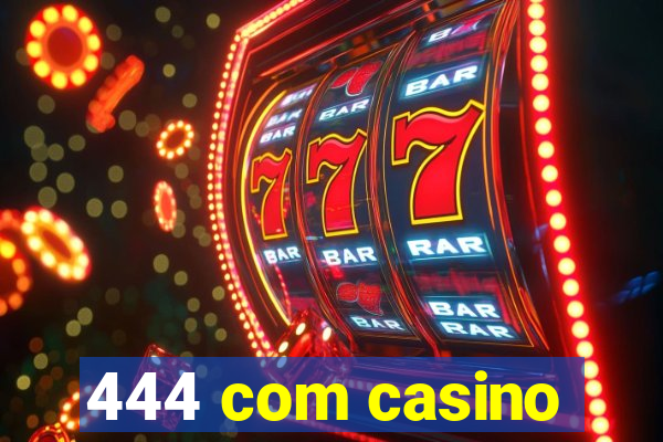 444 com casino